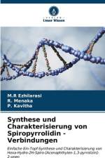 Synthese und Charakterisierung von Spiropyrrolidin - Verbindungen af M. R Ezhilarasi