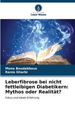 Leberfibrose bei nicht fettleibigen Diabetikern: Mythos oder Realität? af Mona Boudabbous