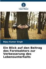 Ein Blick auf den Beitrag des Forstsektors zur Verbesserung des Lebensunterhalts af Bijay Kumar Singh
