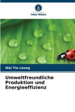 Umweltfreundliche Produktion und Energieeffizienz af Wai Yie Leong