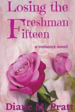Losing the Freshman Fifteen af Diane M. Pratt