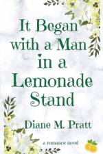 It Began with a Man in a Lemonade Stand af Diane M. Pratt