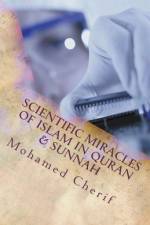 Scientific Miracles Of Islam In Quran & Sunnah af Mohamed Cherif