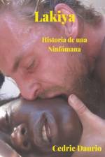 Lakiya- Historia de una ninfómana af Oscar Luis Rigiroli