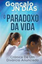 O Paradoxo da Vida af Gonçalo Jn Dias