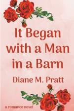 It Began with a Man in a Barn af Diane M. Pratt