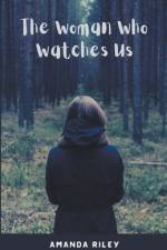 The Woman Who Watches Us af Amanda Riley