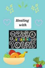 Healing With Vitamins af Brandon Ditusa