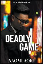 Deadly Game af Naomi Aoki