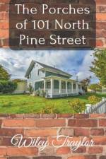 The Porches of 101 North Pine Street af Wiley Traylor