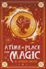 A Time and Place for Magic af M. Eugene Smith