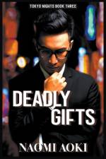 Deadly Gifts af Naomi Aoki