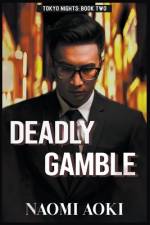 Deadly Gamble af Naomi Aoki