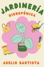 Jardinería hidropónica af Adelio Bautista