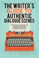 The Writers Guide to Realistic Dialogue af S. A. Soule