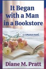 It Began with a Man in a Bookstore af Diane M. Pratt