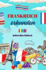 Editions, Z: Frankreich erkunden - Kulturelles Malbuch - Kre af Zenart Editions