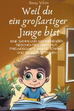 White, B: Weil du ein großartiger Junge bist af Benny White