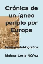 Crónica de un ígneo periplo por Europa af Mainor LorÃ­a NÃºÃ±ez