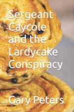 Sergeant Caycole and the Lardycake Conspiracy af Gary Peters