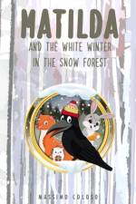 Matilda and the white winter in the Snow Forest af Massimo Coloso