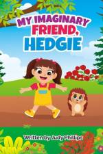 My Imaginary Friend Hedgie af Judy Phillips