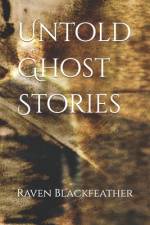 Untold Ghost Stories af Raven Blackfeather