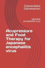 Acupressure and Food Therapy for Japanese encephalitis virus af Easwarabala Subramanian