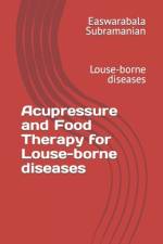 Acupressure and Food Therapy for Louse-borne diseases af Easwarabala Subramanian