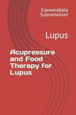 Acupressure and Food Therapy for Lupus af Easwarabala Subramanian