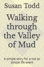 Walking through the Valley of Mud af Susan Todd