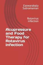 Acupressure and Food Therapy for Rotavirus infection af Easwarabala Subramanian