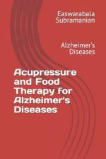 Acupressure and Food Therapy for Alzheimer's Diseases af Easwarabala Subramanian
