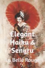 Elegant Haiku & Senryu af La Belle Rouge