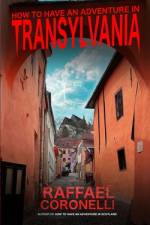 How to Have an Adventure in Transylvania af Raffael Coronelli