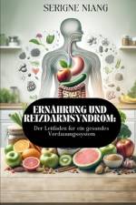 Ernährung und Reizdarmsyndrom af Serigne Niang