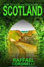 How to Have an Adventure in Scotland af Raffael Coronelli
