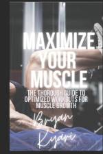 Maximize Your Muscle af Bryan Kyari