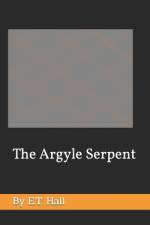 The Argyle Serpent af E T Hall