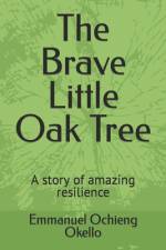 The Brave Little Oak Tree af Emmanuel Ochieng Ochieng Okello