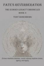 Fate's Reverberation af Tony Rosenberg