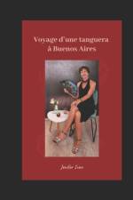 Voyage d'une milonguera à Buenos Aires af Jenifer Ivan