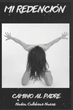 Mi Redención af Nadia Culebras NuÃ±ez