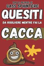 Quesiti da risolvere mentre fai la cacca af Gass Sphintere