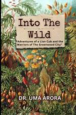 Into the Wild af Uma Arora