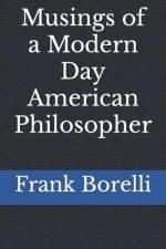 Musings of a Modern Day American Philosopher af Frank Borelli