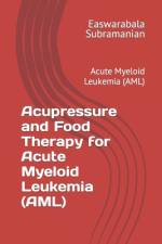 Acupressure and Food Therapy for Acute Myeloid Leukemia (AML) af Easwarabala Subramanian