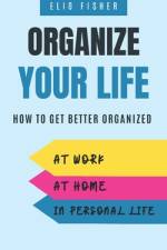 Organize Your Life af Elio Fisher