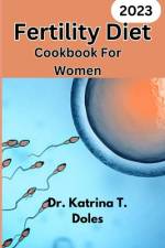 Fertility Diet Cookbook For Women af Katrina T Doles
