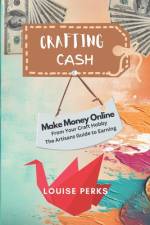 Crafting Cash af Louise Perks